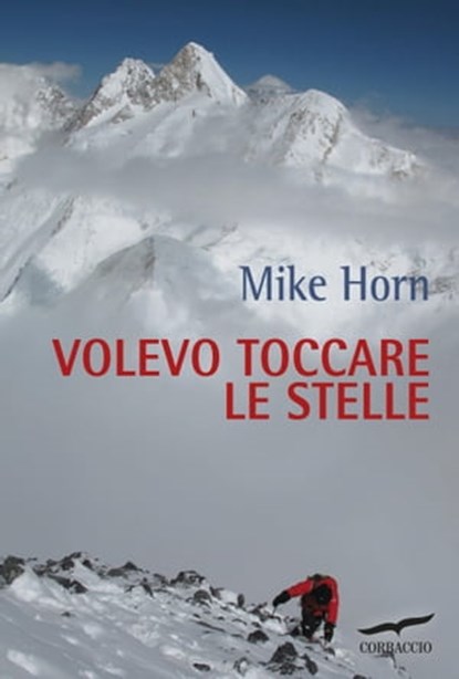 Volevo toccare le stelle, Mike Horn - Ebook - 9788867002900