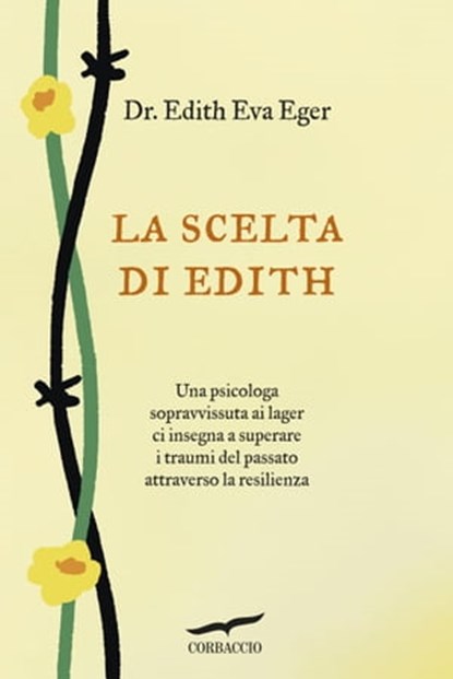 La scelta di Edith, Edith Eva Eger - Ebook - 9788867003952