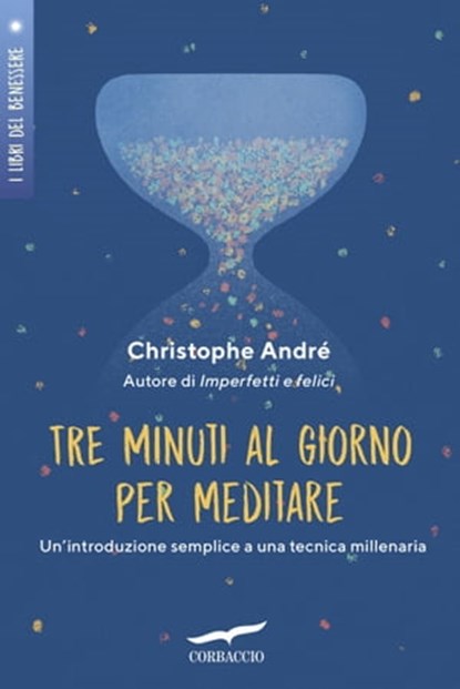 Tre minuti al giorno per meditare, Christophe André - Ebook - 9788867004201