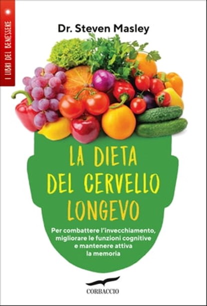 La dieta del cervello longevo, Steven Masley - Ebook - 9788867005413