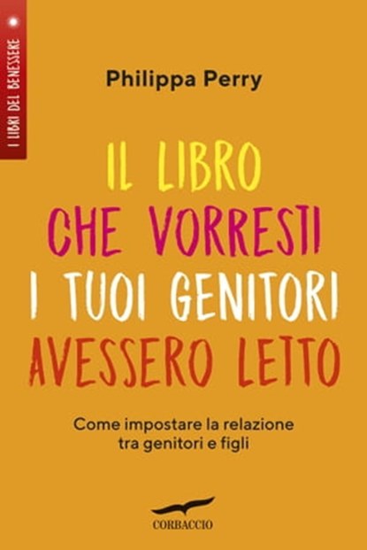 Il libro che vorresti i tuoi genitori avessero letto, Philippa Perry - Ebook - 9788867007172