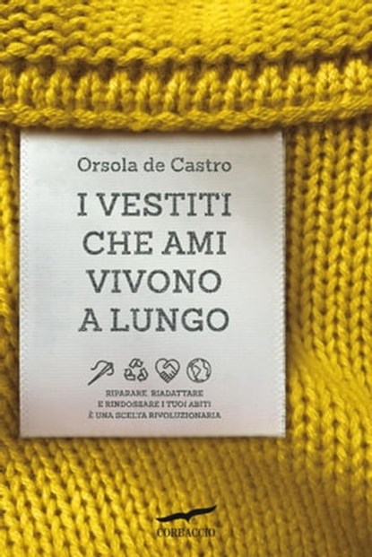 I vestiti che ami vivono a lungo, Orsola de Castro - Ebook - 9788867008889