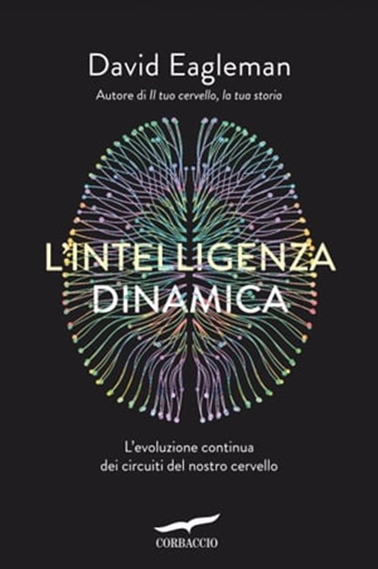 L'intelligenza dinamica, David Eagleman - Ebook - 9788867009541