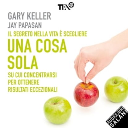 Una cosa sola, Gary Keller ; Jay Papasan - Ebook - 9788867022038