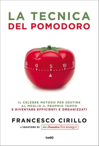 La tecnica del pomodoro, Francesco Cirillo - Ebook - 9788867025374
