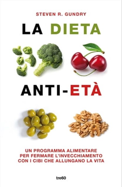 La dieta anti-età, Steven R. Gundry - Ebook - 9788867026104
