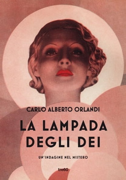 La lampada degli dei, Carlo Alberto Orlandi - Ebook - 9788867027446