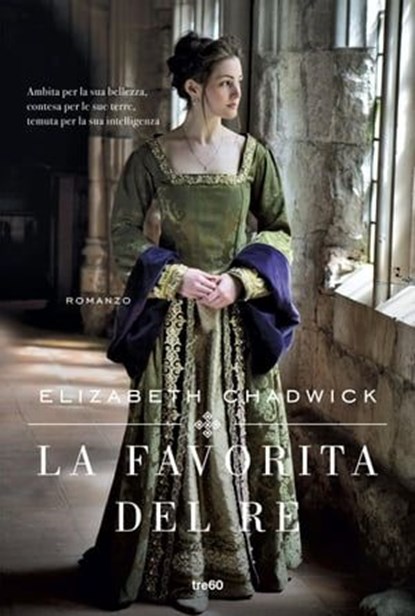 La favorita del re, Elizabeth Chadwick - Ebook - 9788867028290