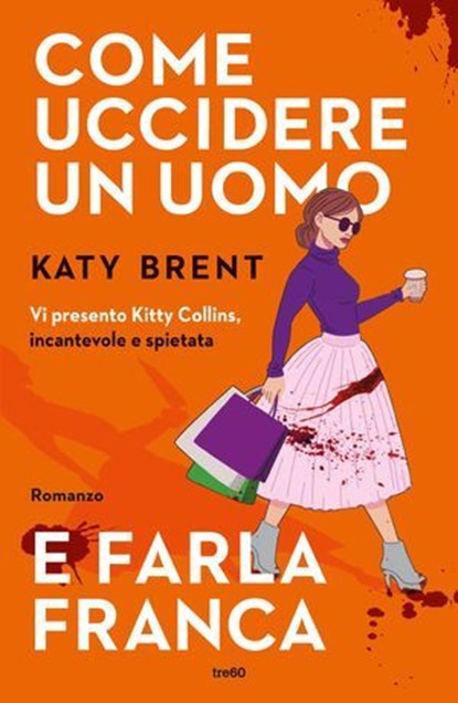 Come uccidere un uomo e farla franca, Katy Brent - Ebook - 9788867028511