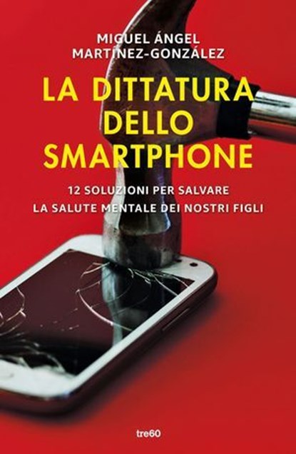 La dittatura dello smartphone, Miguel Ángel Martínez-González - Ebook - 9788867029389