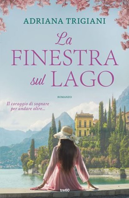 La finestra sul lago, Adriana Trigiani - Ebook - 9788867029587
