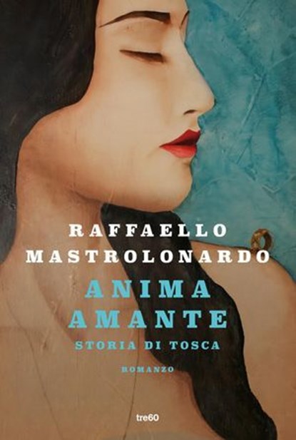 Anima amante. Storia di Tosca, Raffaello Mastrolonardo - Ebook - 9788867029778