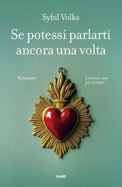 Se potessi parlarti ancora una volta, Sybil Volks - Ebook - 9788867029860