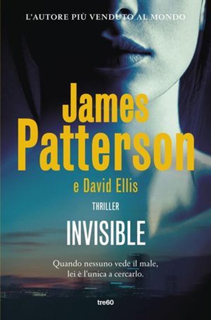 Invisible, James Patterson ; David Ellis - Ebook - 9788867029952