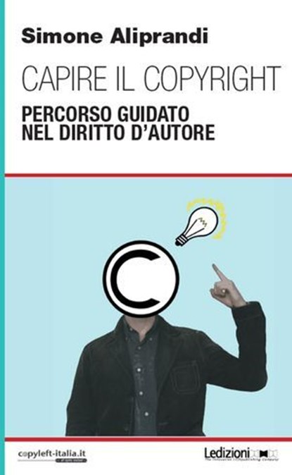 Capire il Copyright, Simone Aliprandi - Ebook - 9788867050079