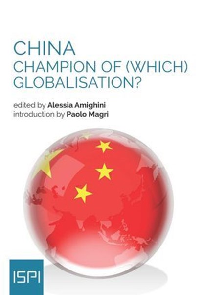 China: Champion of (Which) Globalisation?, Alessia Amighini - Ebook - 9788867057917