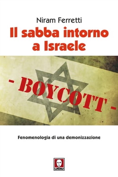 Il sabba intorno a Israele, Niram Ferretti ; Federico Steinhaus ; Giulio Meotti - Ebook - 9788867088706
