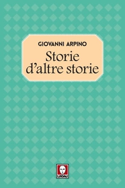 Storie d'altre storie, Giovanni Arpino - Ebook - 9788867088904