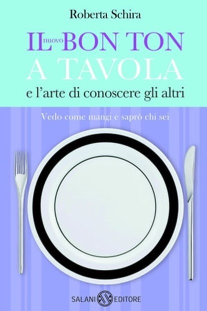 Il nuovo Bon ton a tavola, Roberta Schira - Ebook - 9788867152247