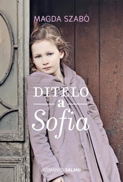 Ditelo a Sofia, Magda Szabó - Ebook - 9788867155934