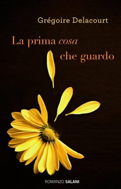 La prima cosa che guardo, Grégoire Delacourt - Ebook - 9788867158980
