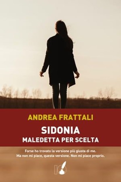 Sidonia, maledetta per scelta, Andrea Frattali - Ebook - 9788867201945