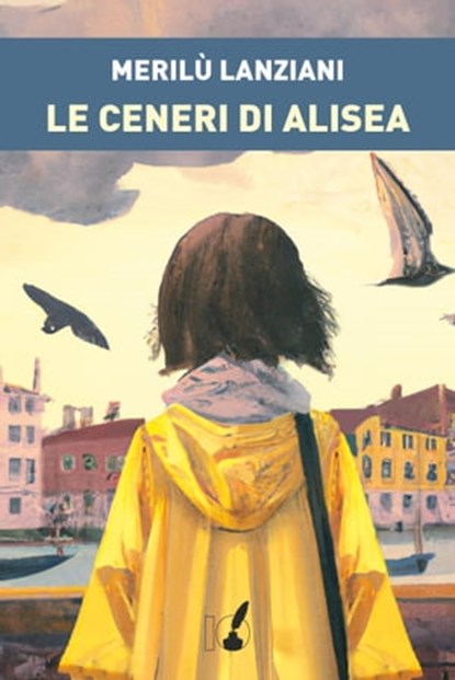 Le ceneri di Alisea, Merilù Lanziani - Ebook - 9788867201969