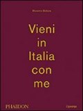 Bottura, M: Vieni in Italia con me | Massimo Bottura | 