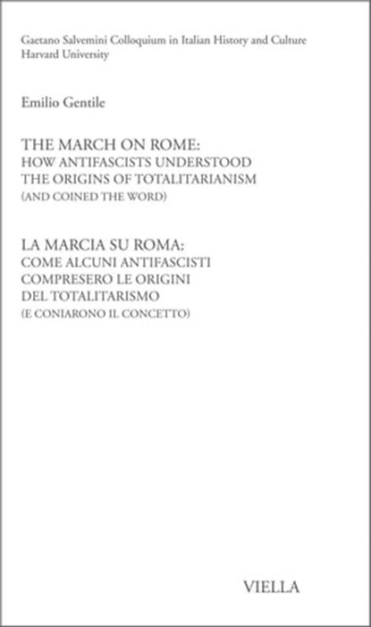 The March on Rome: How Antifascists Understood the Origins of Totalitarianism (and Conied the Word), Emilio Gentile - Ebook - 9788867281688