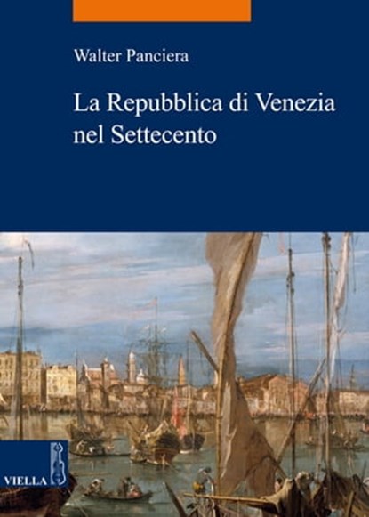 La Repubblica di Venezia nel Settecento, Walter Panciera - Ebook - 9788867285013