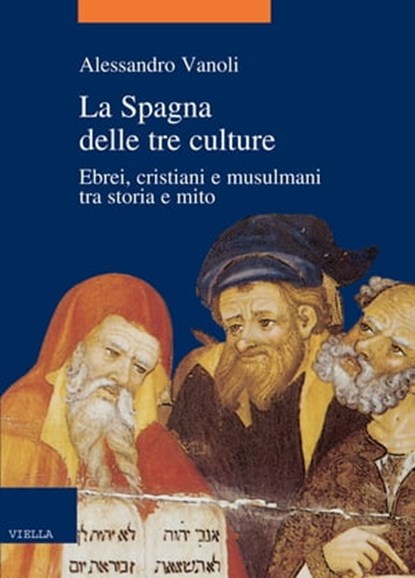 La Spagna delle tre culture, Alessandro Vanoli - Ebook - 9788867285563