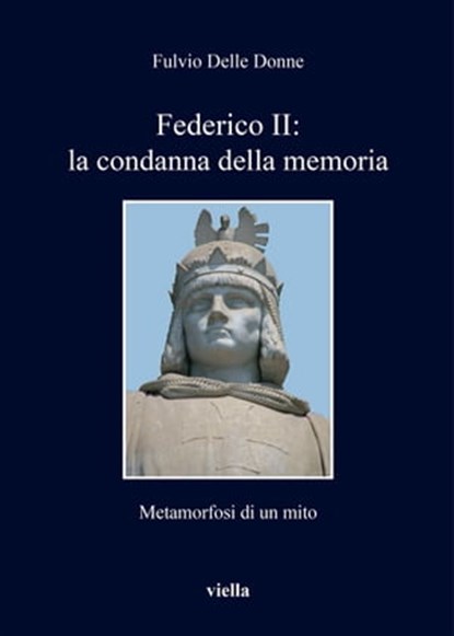 Federico II: la condanna della memoria, Fulvio Delle Donne - Ebook - 9788867287109