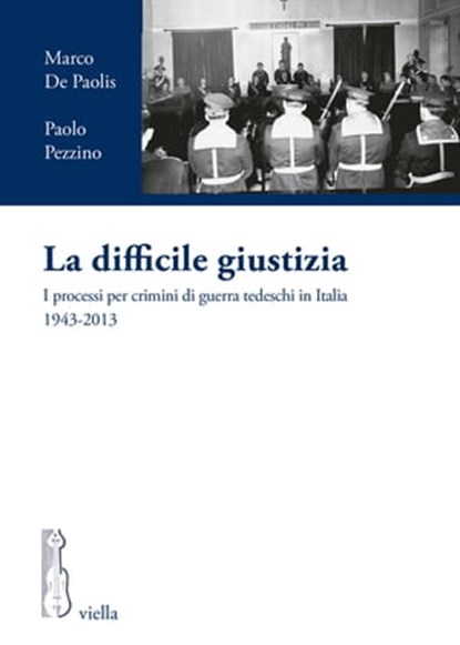 La difficile giustizia, Marco De Paolis ; Paolo Pezzino - Ebook - 9788867289097