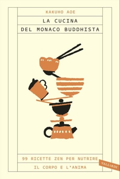 La cucina del monaco buddhista, Kakuho Aoe - Ebook - 9788867316045