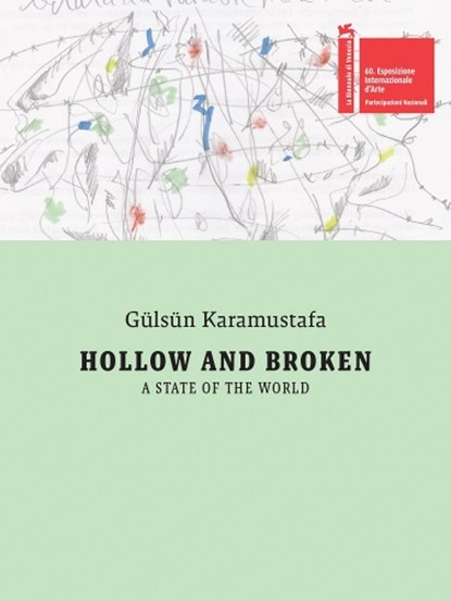 Gülsün Karamustafa: Hollow and Broken. a State of the World: Türkiye Pavilion: 60th International Art Exhibition, La Biennale Di Venezia, Gulsun Karamustafa - Paperback - 9788867496266
