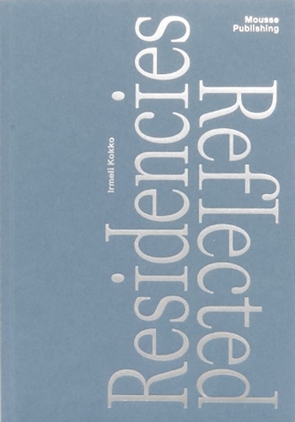 Residencies Reflected, Irmeli Kokko - Paperback - 9788867496310