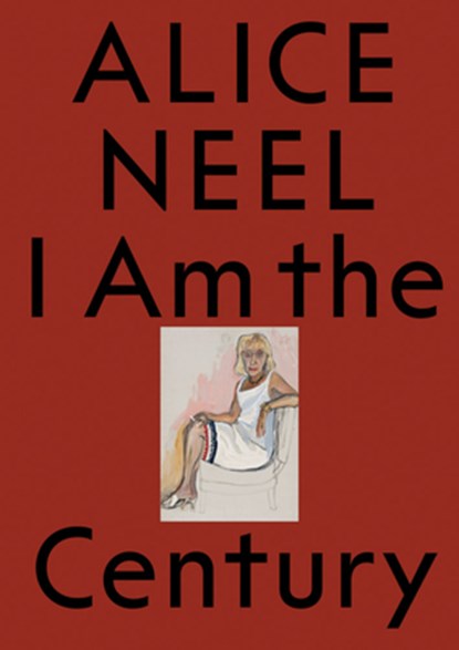 I AM THE CENTURY, ALICE NEEL - Paperback - 9788867497034