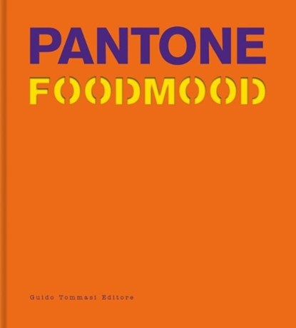 Pantone Foodmood, Guido Tommasi Editore - Gebonden Gebonden - 9788867532087