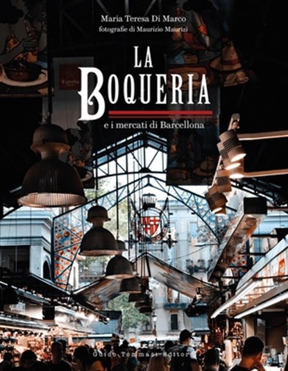The Boqueria, Maria Teresa di Marco - Gebonden - 9788867533794
