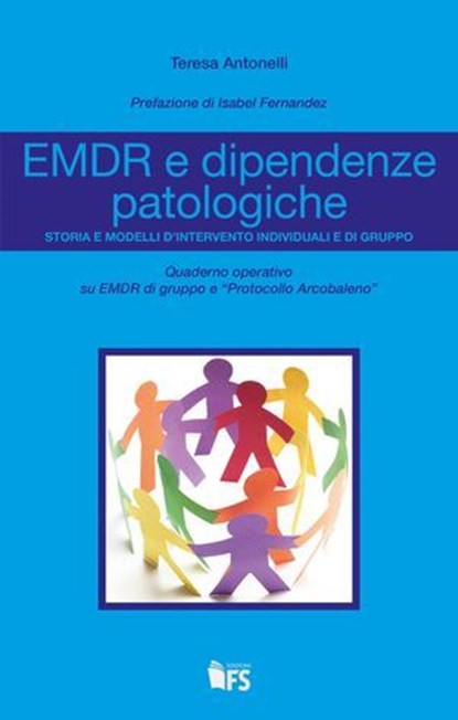 EMDR e dipendenze patologiche, Teresa Antonelli - Ebook - 9788867632046