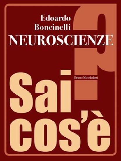 Neuroscienze, Edoardo Boncinelli - Ebook - 9788867740383