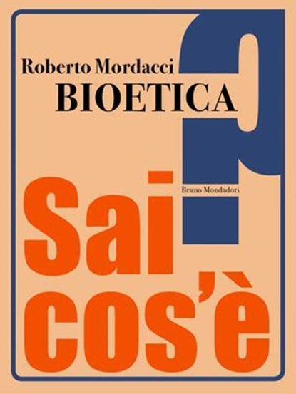 Bioetica, Roberto Mordacci - Ebook - 9788867740390
