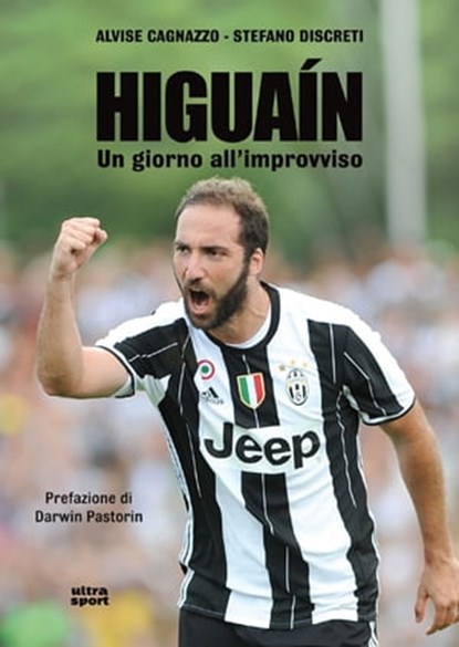 Higuain, Alvise Cagnazzo ; Stefano Discreti ; Darwin Pastorin - Ebook - 9788867766031