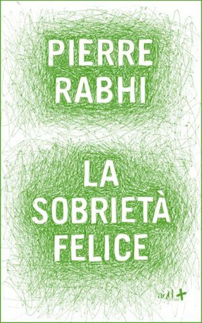 La sobrietà felice, Pierre Rabhi - Ebook - 9788867830473
