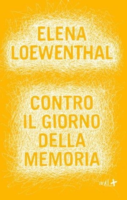 Contro il giorno della memoria, Elena Loewenthal - Ebook - 9788867830725