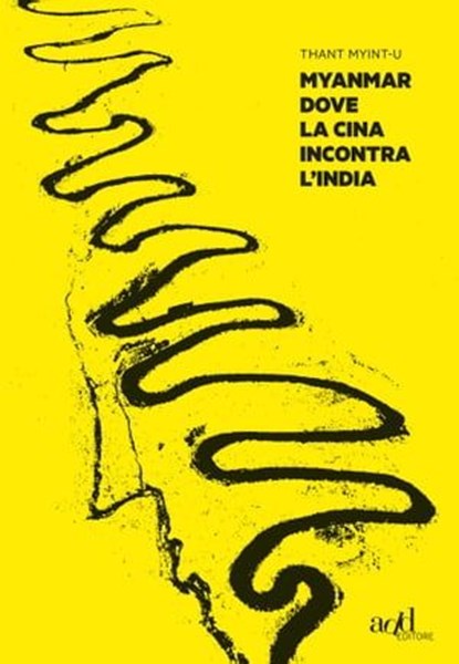 Myanmar. Dove la Cina incontra l'India, Thant Myint-U - Ebook - 9788867831104