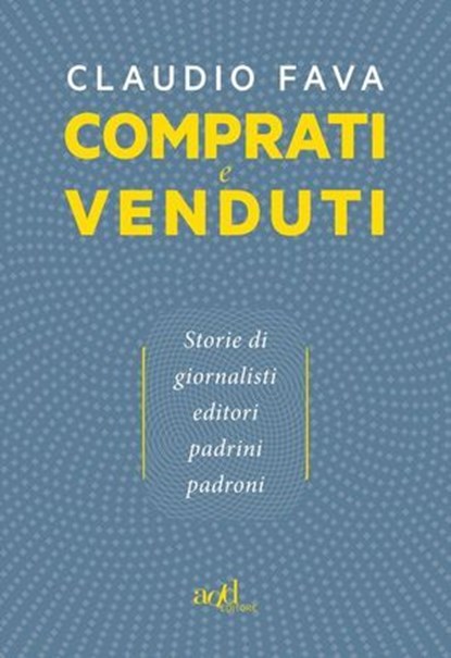 Comprati e venduti, Claudio Fava - Ebook - 9788867831401