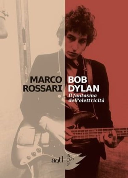Bob Dylan, Marco Rossari - Ebook - 9788867831562