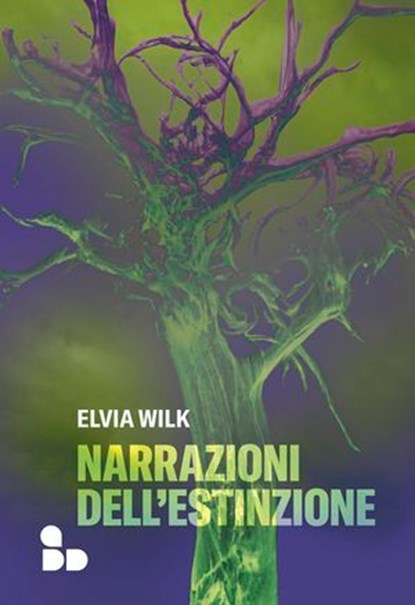 Narrazioni dell'estinzione, Elvia Wilk - Ebook - 9788867834303
