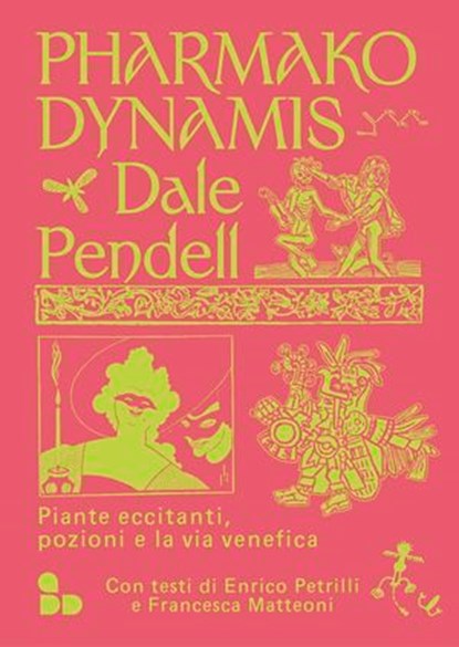 Pharmako/Dynamis, Dale Pendell - Ebook - 9788867834495